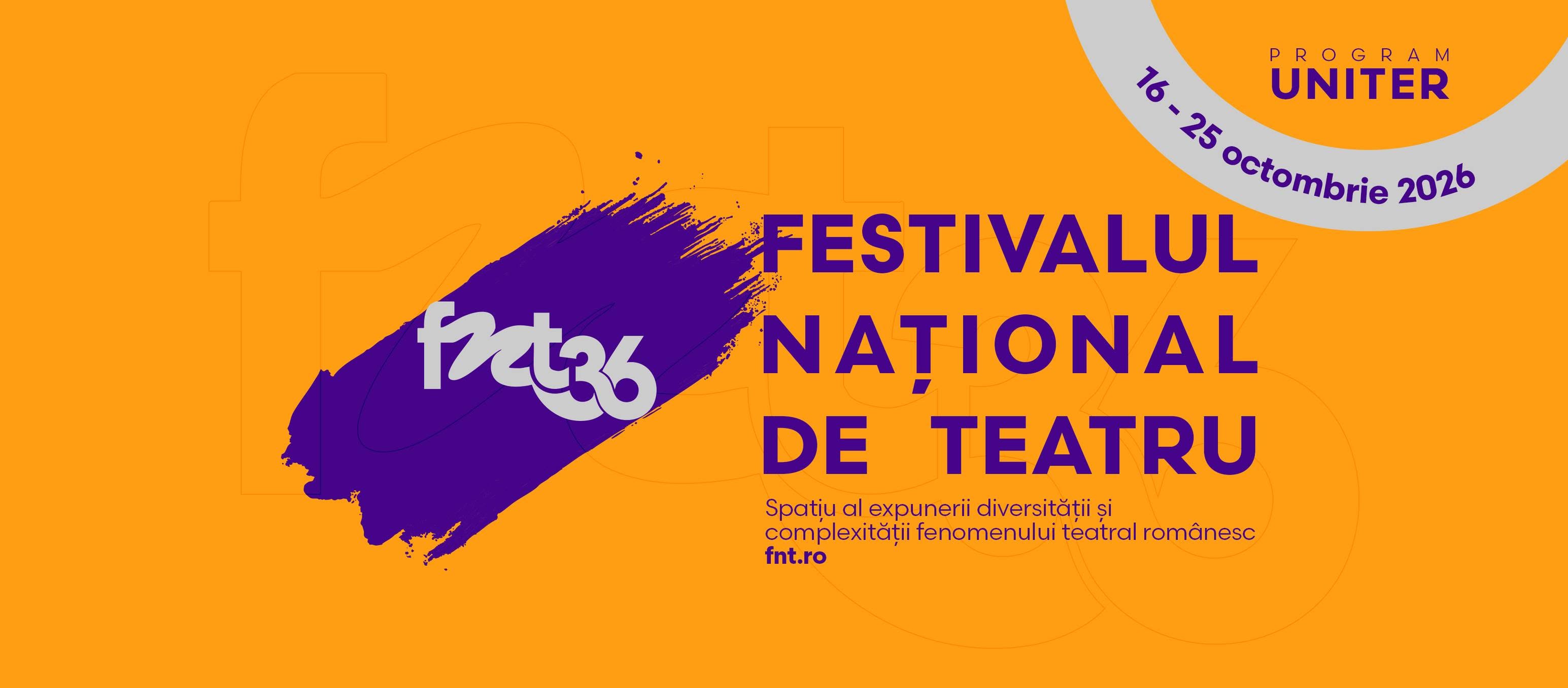 Festivalul Național de Teatru 2026 și-a anunțat programul: 36 de spectacole și 88 de reprezentații în 24 de săli din București