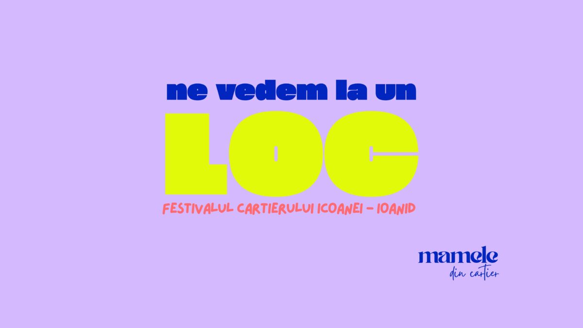 LOC, primul festival al cartierului Icoanei-Ioanid din București