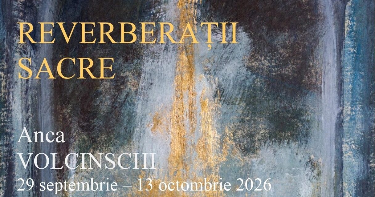 „Reverberații sacre”: expoziția de pictură a Ancăi Volcinschi, la Galeria Romană, între 29 septembrie și 13 octombrie