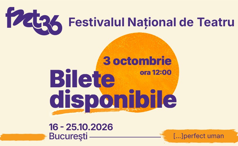 FNT 2026: biletele la Festivalul Național de Teatru se pun în vânzare sâmbătă, 3 octombrie, la ora 12:00