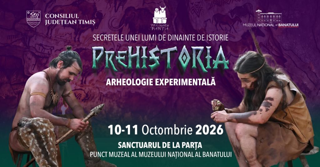 PreHistoria, festivalul de arheologie experimentală de la Parța: ateliere neolitice lângă sanctuarul vechi de peste 6.000 de ani